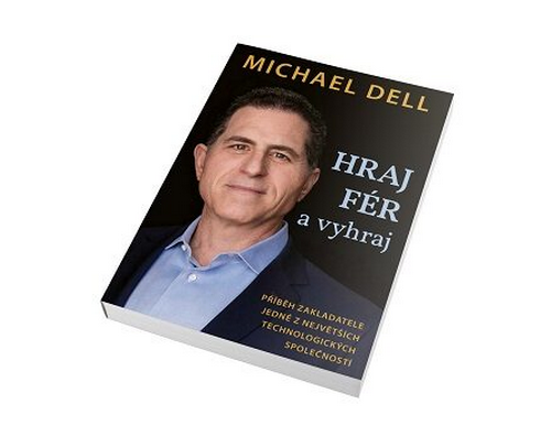 Kniha Michael Dell: Hraj fér a vyhraj